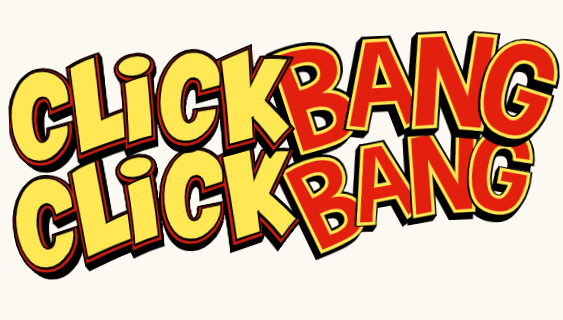 Click Click Bang Bang